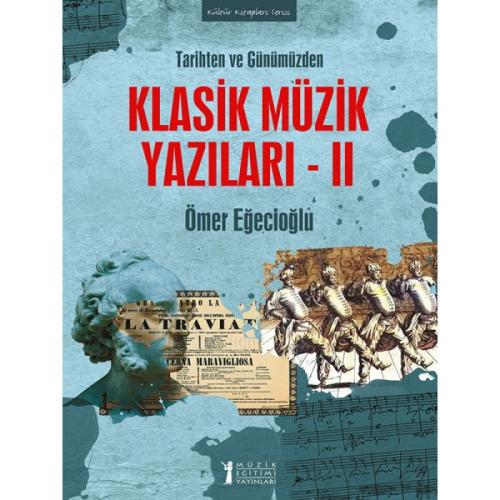 Tarihten Ve Günümüzden Klasik Müzik Yazıları- II