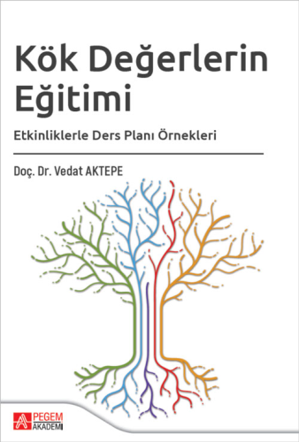 Eğitim, - Pegem Akademi - Kök Değerlerin Eğitimi Etkinliklerle Ders Pl