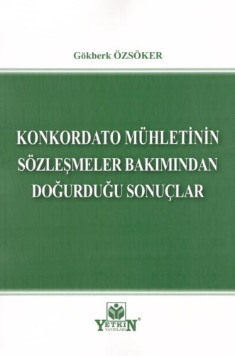 Konkordato Mühletinin Sözleşmeler Bakımından Doğurduğu Sonuçlar