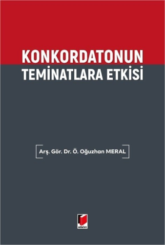 - Konkordatonun Teminatlara Etkisi - Ö.Oğuzhan Meral - Adalet Yayınevi