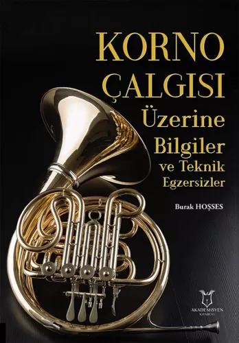 Korno Çalgısı Üzerine Bilgiler ve Teknik Egzersizler Burak Hoşses