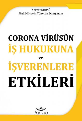 Corona Virüsün İş Hukukuna ve İşverenlere Etkisi Nevzat Erdağ