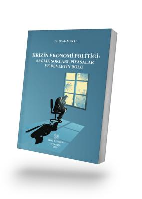 Krizin Ekonomi Politiği: Sağlık Şokları, Piyasalar ve Devletin Rolü