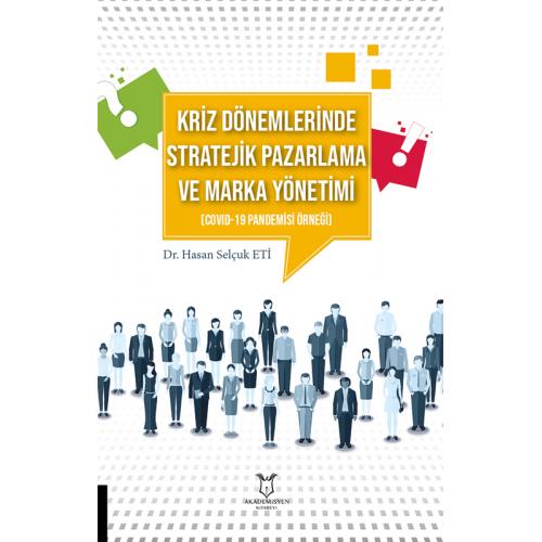 Kriz Dönemlerinde Stratejik Pazarlama ve Marka Yönetimi