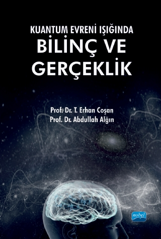 Kuantum Evreni Işığında Bilinç ve Gerçeklik