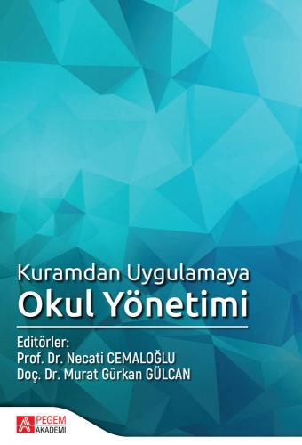 Kuramdan Uygulamaya Okul Yönetimi Necati Cemaloğlu