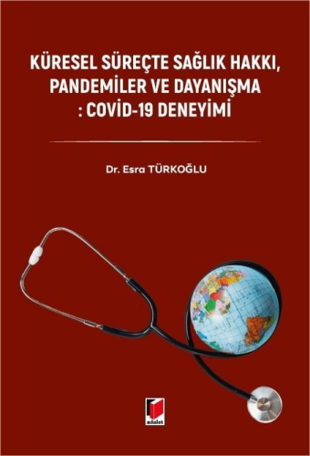 Tıp Hukuku - Küresel Süreçte Sağlık Hakkı, Pandemiler ve Dayanışma: Co