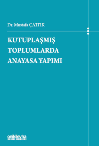 Kutuplaşmış Toplumlarda Anayasa Yapımı