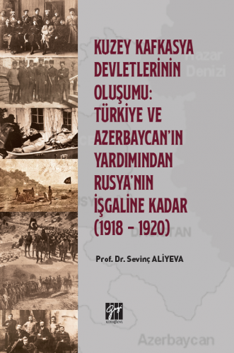 Kuzey Kafkasya Devletlerinin Oluşumu: Türkiye ve Azerbeycan' ın Yardım