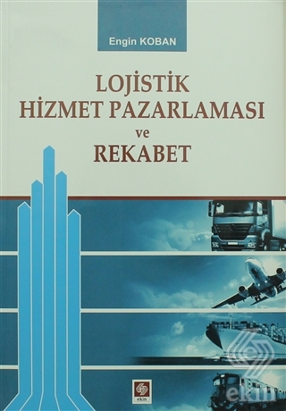 Lojistik Hizmet Pazarlaması ve Rekabet Engin Koban
