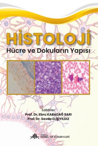 Histoloji Hücre ve Dokuların Yapısı Ebru Karadağ Sarı