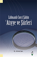 Lübnanlı Corci Şahin Atıyye ve Şiirleri Ahmet Şen