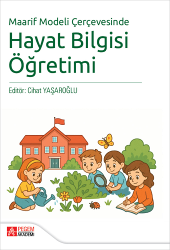 Eğitim, - Pegem Akademi - Maarif Modeli Çerçevesinde Hayat Bilgisi Öğr