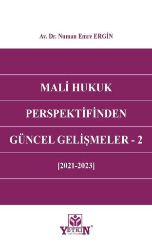 Mali Hukuk Perspektifinden Güncel Gelişmeler 2 Numan Emre Ergin