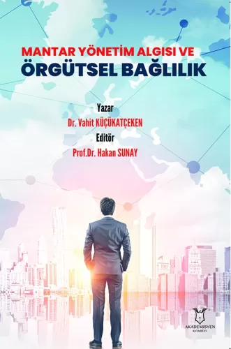 Mantar Yönetim Algısı ve Örgütsel Bağlılık Vahit Küçükatçeken