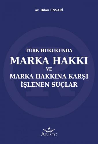 Marka Hakkı ve Marka Hakkına Karşı İşlenen Suçlar