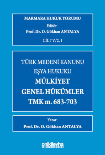 Eşya Hukuku - Marmara Hukuk Yorumu, C.IV/2, 1 : Eşya Hukuku - Mülkiyet