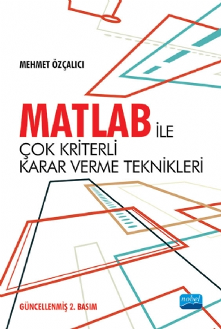 Matlab ile Çok Kriterli Karar Verme Teknikleri Mehmet Özçalıcı