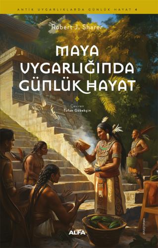Maya Uygarlığında Günlük Hayat