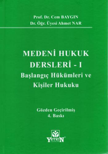 Medeni Hukuk Dersleri - I Ahmet Nar