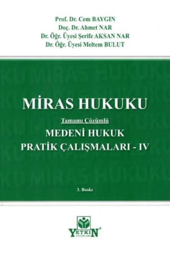 Medeni Hukuk Pratik Çalışmaları - IV (Miras Hukuku)