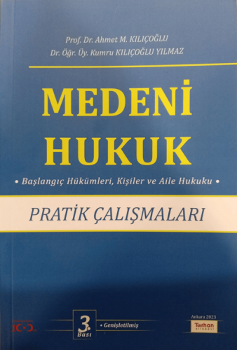 Medeni Hukuk Pratik Çalışmaları Ahmet M. Kılıçoğlu