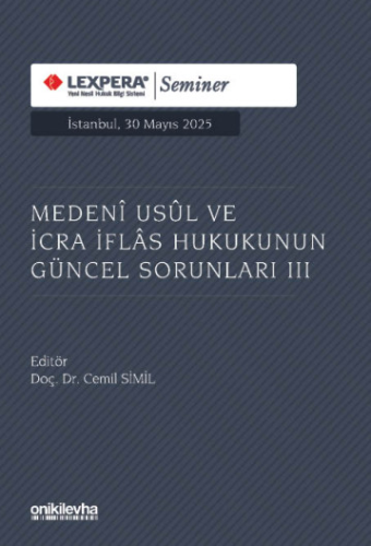 Medeni Usul ve İcra İflas Hukukunun Güncel Sorunları III