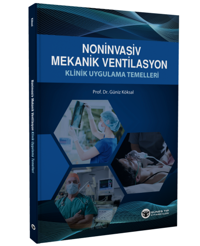 Noninvasiv Mekanik Ventilasyon Klinik Uygulama Temelleri