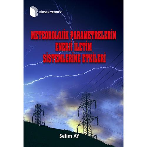 Meteorolojik Parametrelerin Enerji İletim Sistemlerine Etkileri Selim 