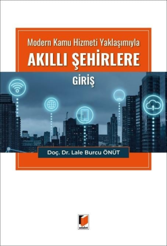 Modern Kamu Hizmeti Yaklaşımıyla Akıllı Şehirlere Giriş