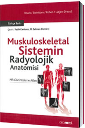 Muskuloskeletal Sistemin Radyolojik Anatomisi MR Görüntüleme Atlası