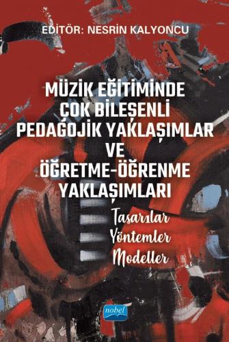 Üniversite Ders Kitapları - Müzik Eğitiminde Çok Bileşenli Pedagojik Y