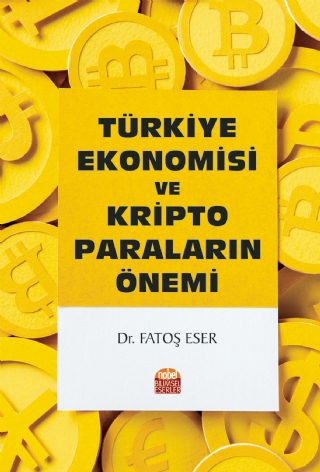 Türkiye Ekonomisi ve Kripto Paraların Önemi Fatoş Eser