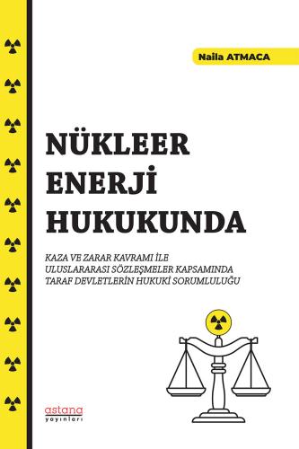 Nükleer Enerji Hukukunda Naila Atmaca