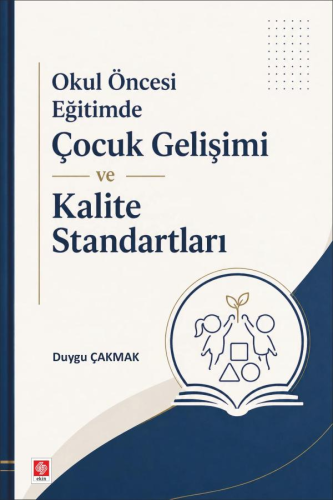 - Okul Öncesi Eğitimde Çocuk Gelişimi ve Kalite Standartları - Duygu Ç