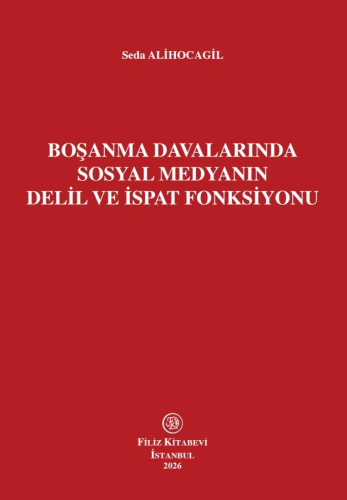 Boşanma Davalarında Sosyal Medyanın Delil ve İspat Fonksiyonu