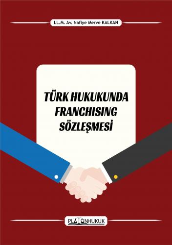 Türk Hukukunda Franchısıng Sözleşmesi