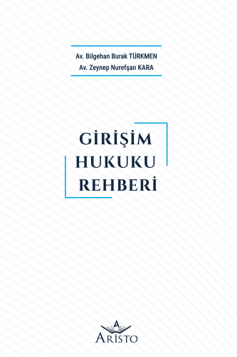Hukuk Kitapları,Genel Hukuk, - Aristo Yayınları - Girişim Hukuku Rehbe