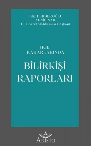 HGK Kararlarında Bilirkişi Raporları Filiz Berberoğlu Yenipınar