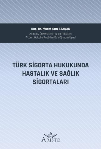 Türk Sigorta Hukukunda Hastalık ve Sağlık Sigortaları
