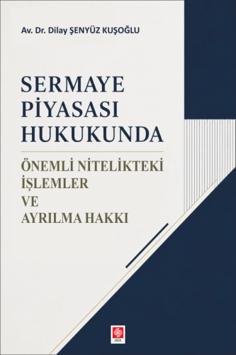 Banka ve Finans Hukuku - Sermaye Piyasası Hukukunda Önemli Nitelikteki
