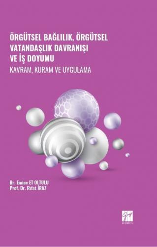 Örgütsel Bağlılık, Örgütsel Vatandaşlık Davranışı ve İş Doyumu