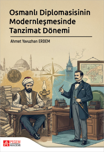 - Pegem Akademi - Osmanlı Diplomasisinin Modernleşmesinde Tanzimat Dön