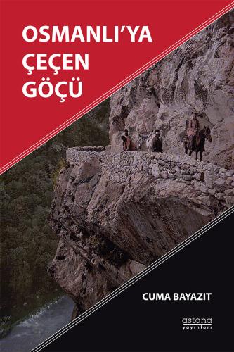 Tarih, - Astana Yayınları - Osmanlı’ya Çeçen Göçü