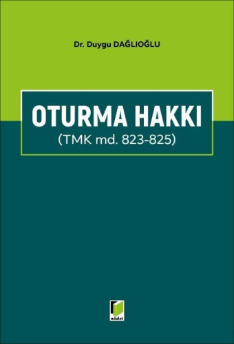 Medeni Hukuk - Oturma Hakkı (TMK md. 823 - 825) - Duygu Dağlıoğlu - Ad