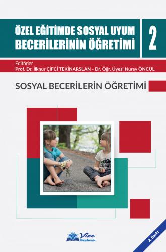 Özel Eğitimde Sosyal Uyum Becerilerinin Öğretimi 2 İlknur Çifci Tekina