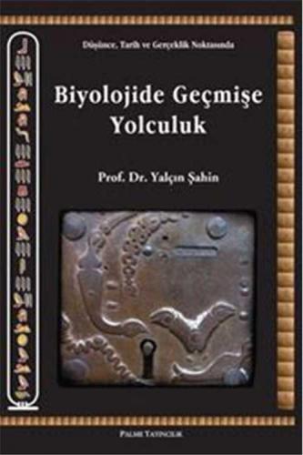Üniversite Ders Kitapları, - Palme Yayınevi - Biyolojide Geçmişe Yolcu