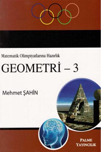 Matematik Olimpiyatlarına Hazırlık Geometri 3 Mehmet Şahin