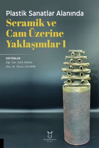 Seramik ve Cam Üzerine Yaklaşımlar 1 Ümit Parsıl