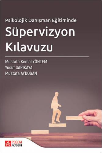 Psikolojik Danışman Eğitiminde Süpervizyon Kılavuzu Mustafa Kemal Yönt